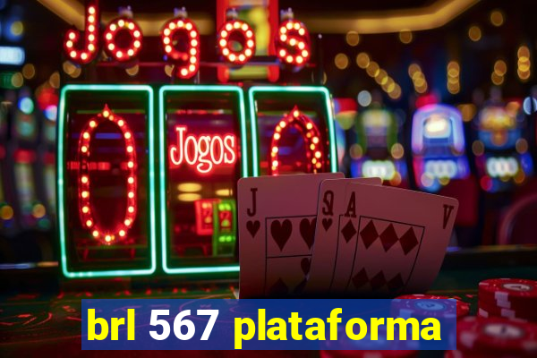 brl 567 plataforma